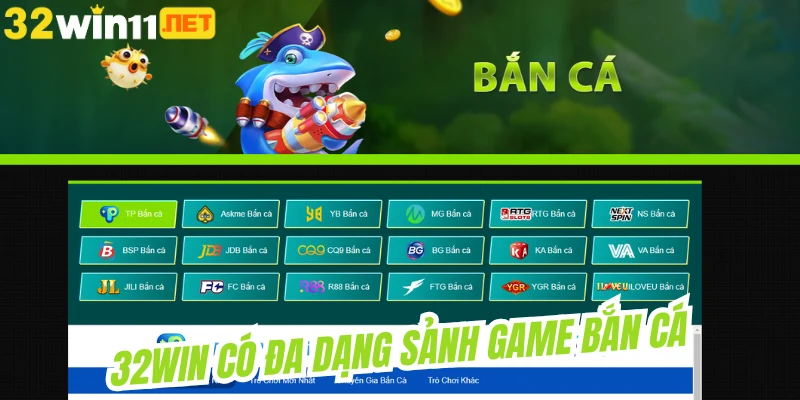 32win có đa dạng sảnh game bắn cá