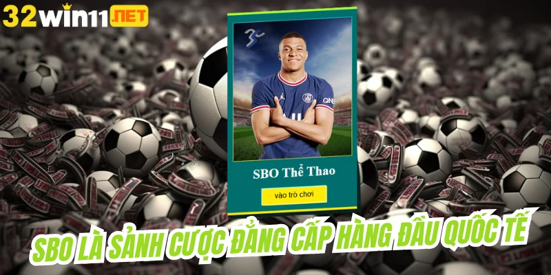 SBO là sảnh cược đẳng cấp hàng đầu quốc tế