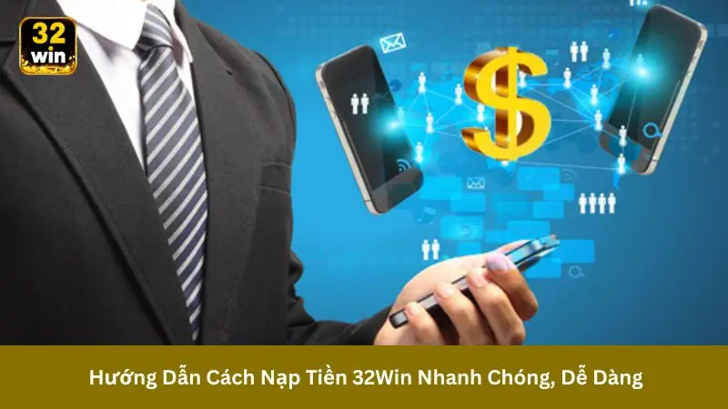 nạp tiền 32win