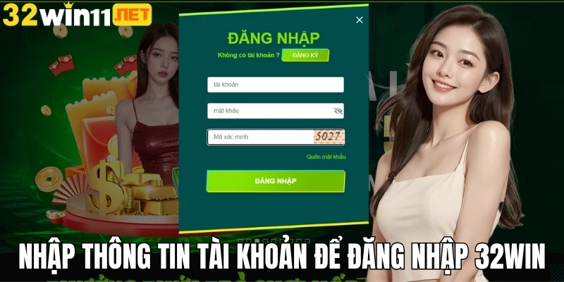 Nhập thông tin tài khoản để đăng nhập 32win