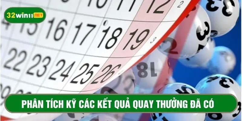 Phân tích kỹ các kết quả xổ số đã có trước đó để tìm quy luật 