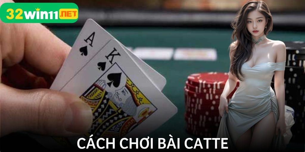 cách chơi bài Catte