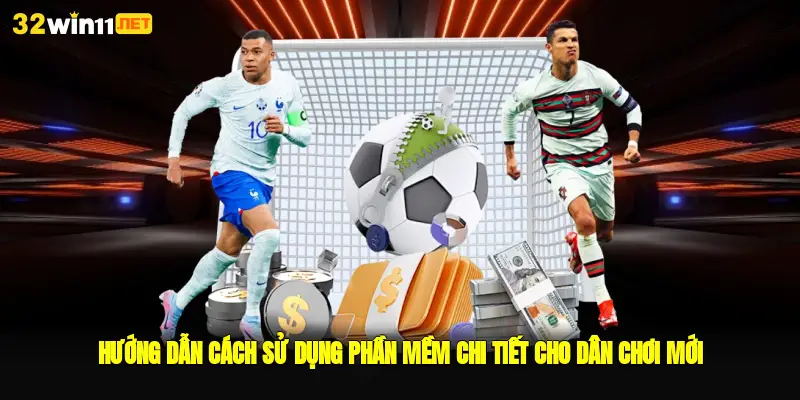 Hướng dẫn cách sử dụng phần mềm chi tiết cho dân chơi mới